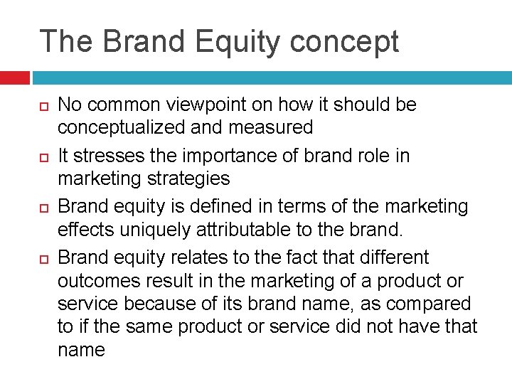 The Brand Equity concept No common viewpoint on how it should be conceptualized and