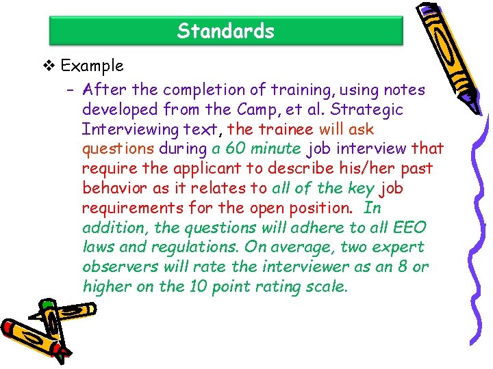 Standards v Example – After the completion of training, using notes developed from the