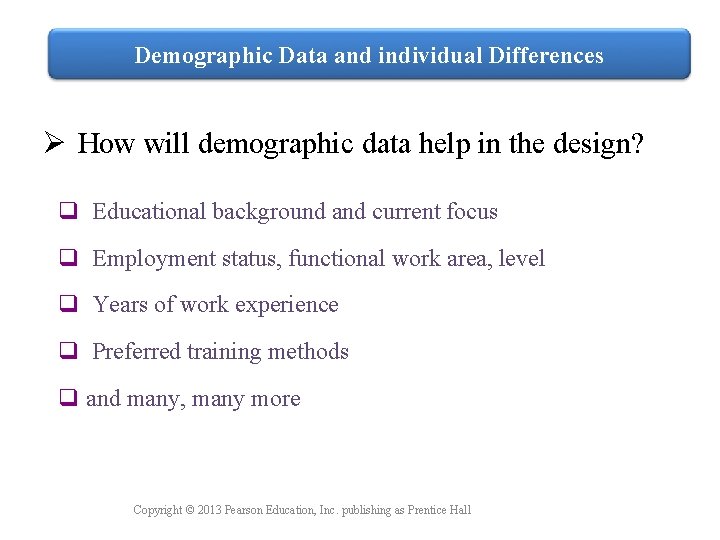 Demographic Data and individual Differences Ø How will demographic data help in the design?