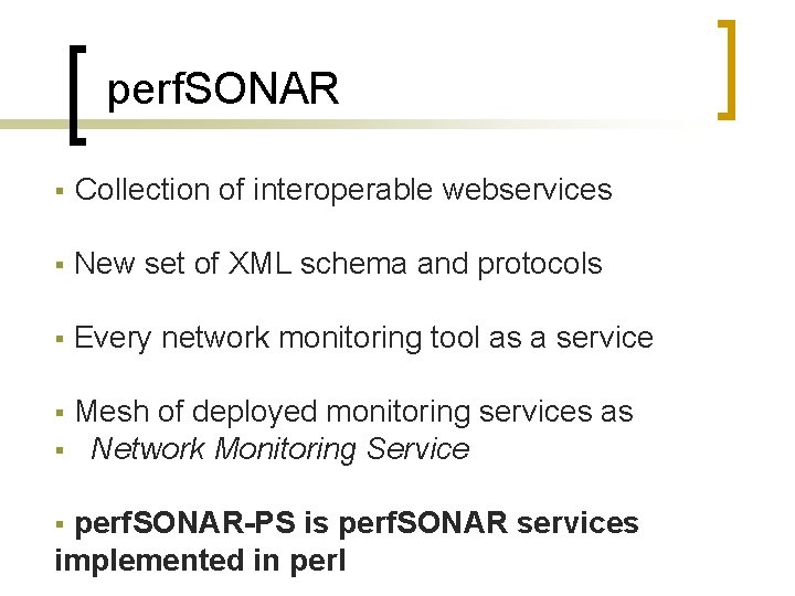 perf. SONAR § Collection of interoperable webservices § New set of XML schema and