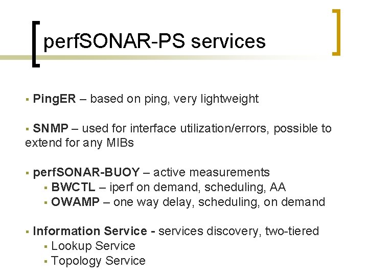 perf. SONAR-PS services § Ping. ER – based on ping, very lightweight SNMP –