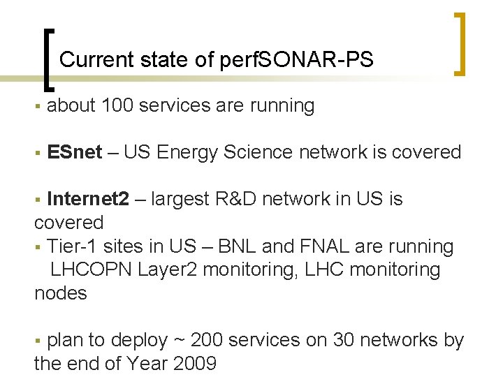 Current state of perf. SONAR-PS § about 100 services are running § ESnet –