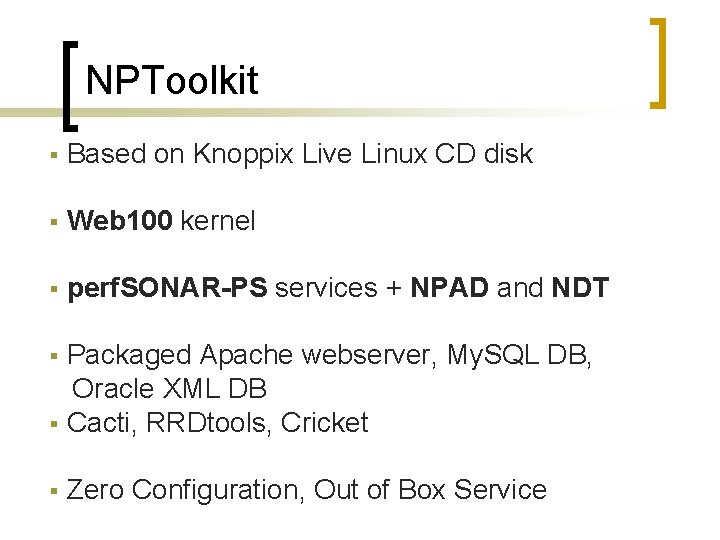 NPToolkit § Based on Knoppix Live Linux CD disk § Web 100 kernel §