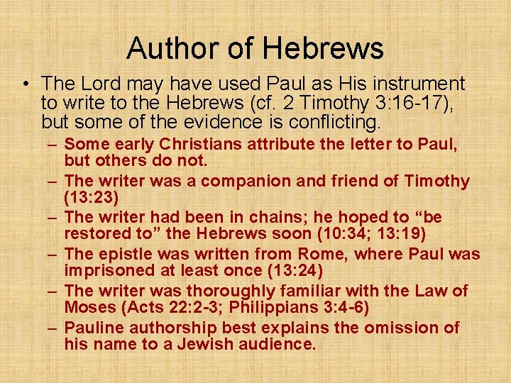Author of Hebrews • The Lord may have used Paul as His instrument to