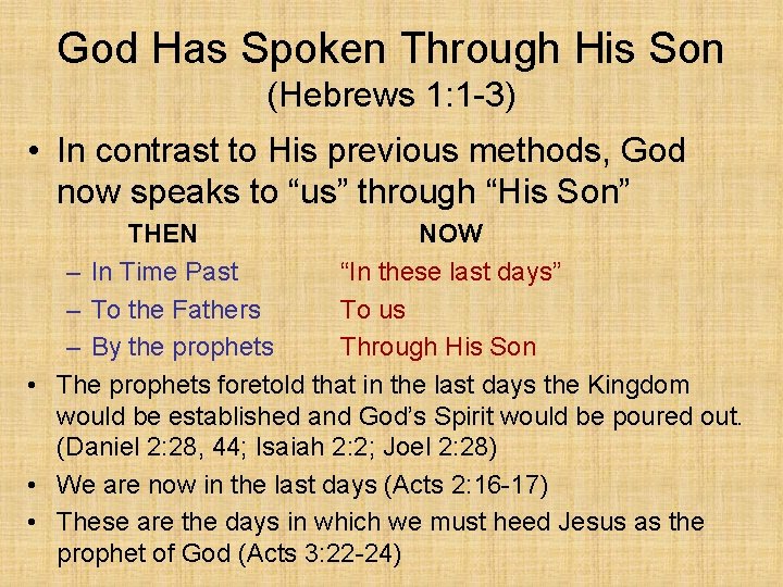 God Has Spoken Through His Son (Hebrews 1: 1 -3) • In contrast to