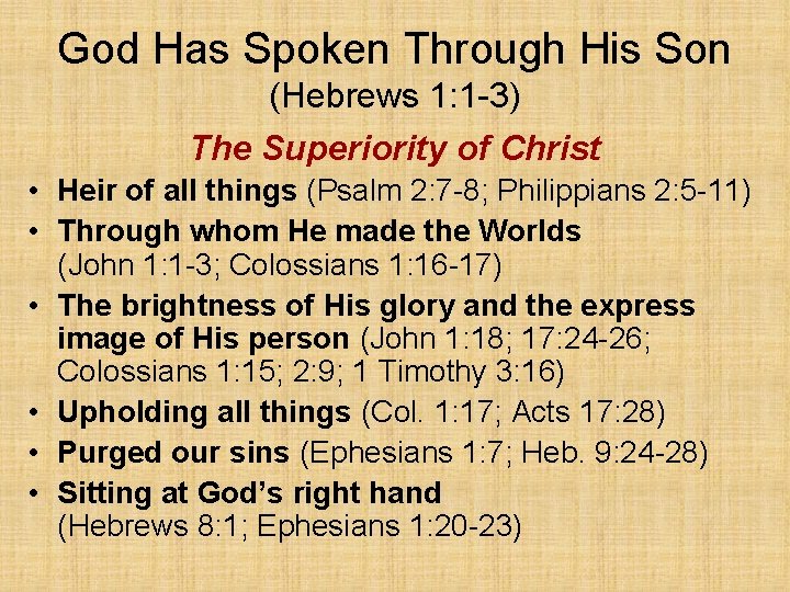 God Has Spoken Through His Son (Hebrews 1: 1 -3) The Superiority of Christ