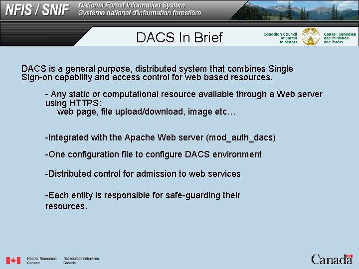 DACS In Brief DACS is a general purpose, distributed system that combines Single Sign-on