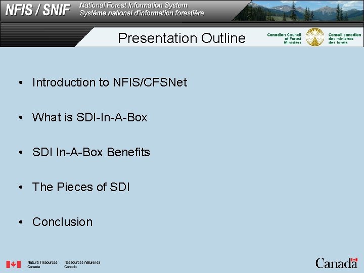 Presentation Outline • Introduction to NFIS/CFSNet • What is SDI-In-A-Box • SDI In-A-Box Benefits