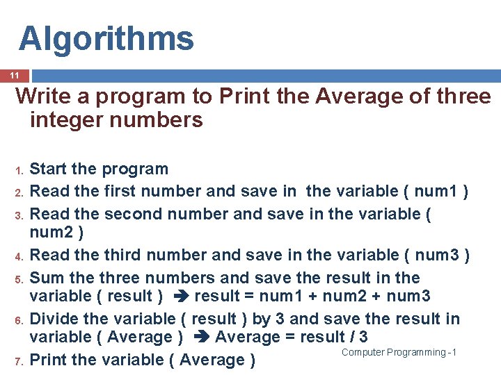 Algorithms 11 Write a program to Print the Average of three integer numbers 1. Algorithms 11 Write a program to Print the Average of three integer numbers 1.