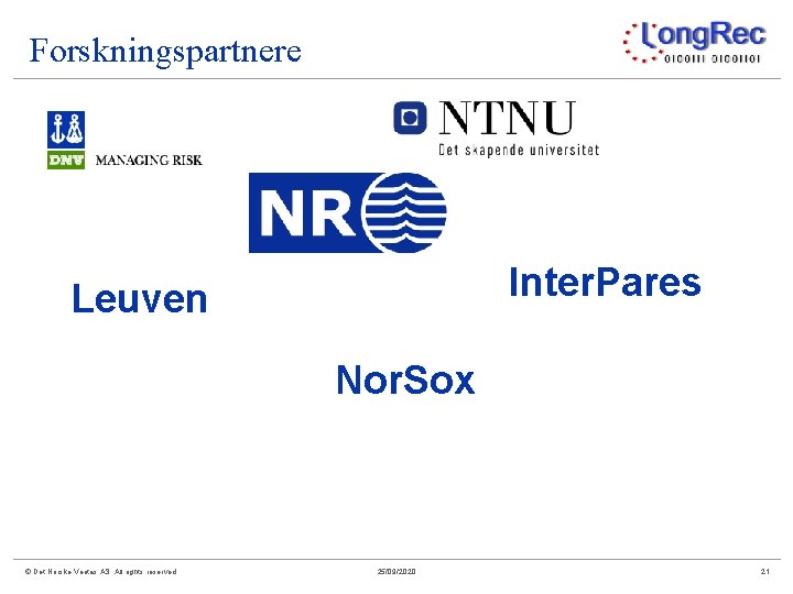 Forskningspartnere Inter. Pares Leuven Nor. Sox © Det Norske Veritas AS. All rights reserved