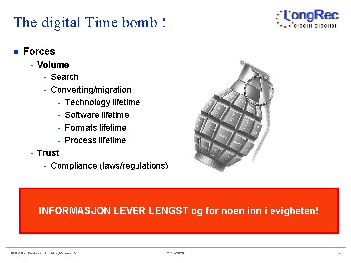 The digital Time bomb ! n Forces - Volume - Search - Converting/migration -