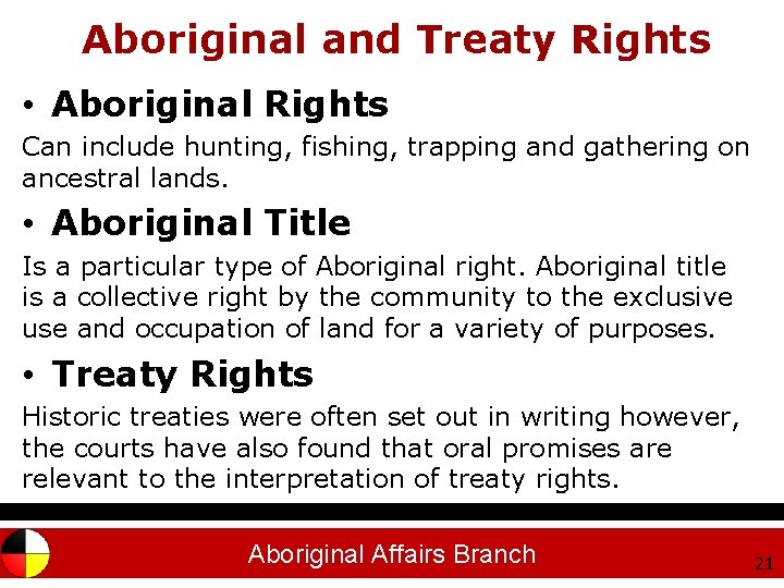 Aboriginal and Treaty Rights • Aboriginal Rights Can include hunting, fishing, trapping and gathering