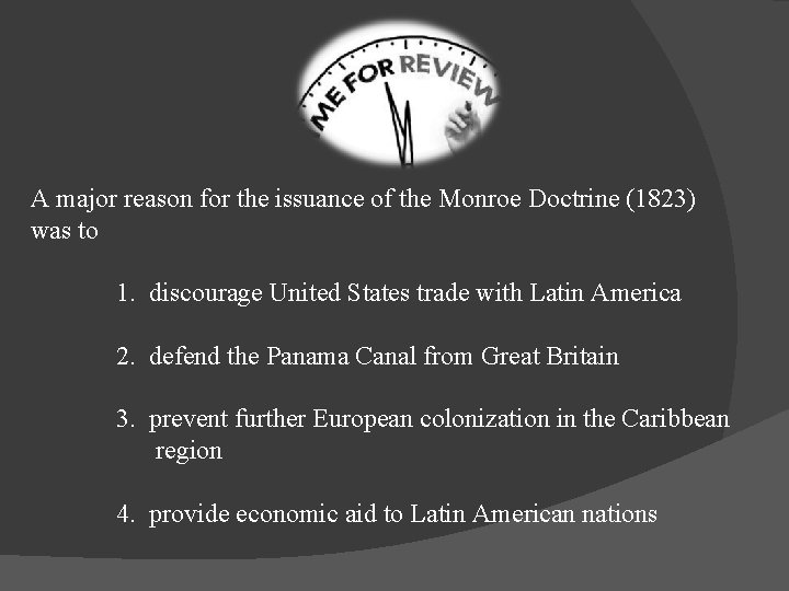 A major reason for the issuance of the Monroe Doctrine (1823) was to 1.