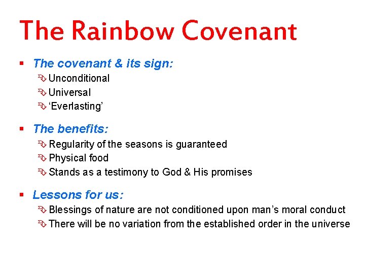 The Rainbow Covenant § The covenant & its sign: Ê Unconditional Ê Universal Ê