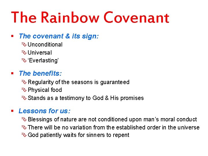 The Rainbow Covenant § The covenant & its sign: Ê Unconditional Ê Universal Ê