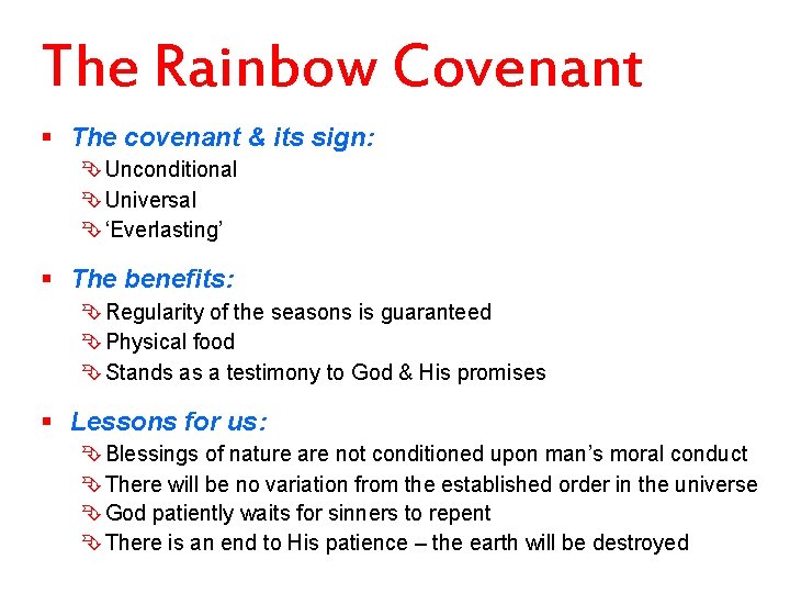 The Rainbow Covenant § The covenant & its sign: Ê Unconditional Ê Universal Ê