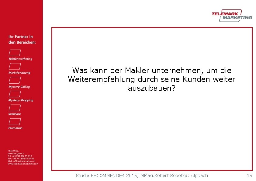 Was kann der Makler unternehmen, um die Weiterempfehlung durch seine Kunden weiter auszubauen? Studie