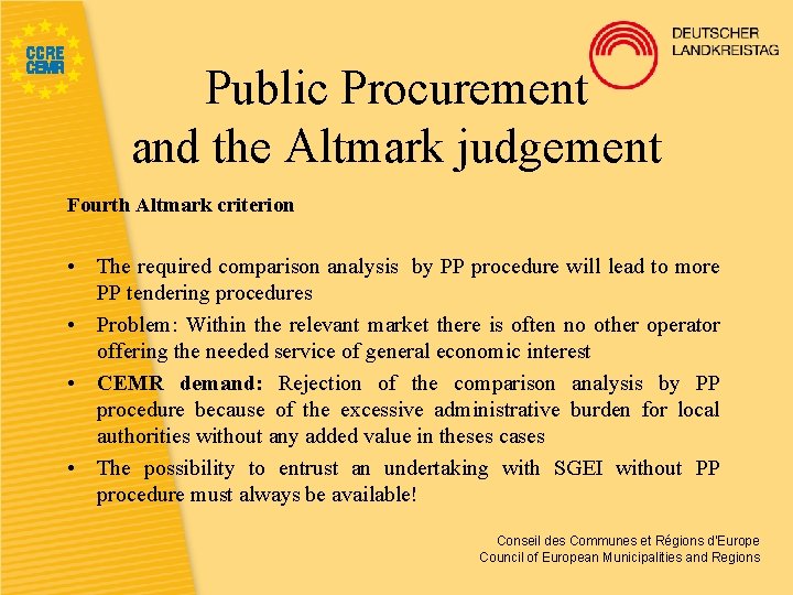 Public Procurement and the Altmark judgement Fourth Altmark criterion • The required comparison analysis