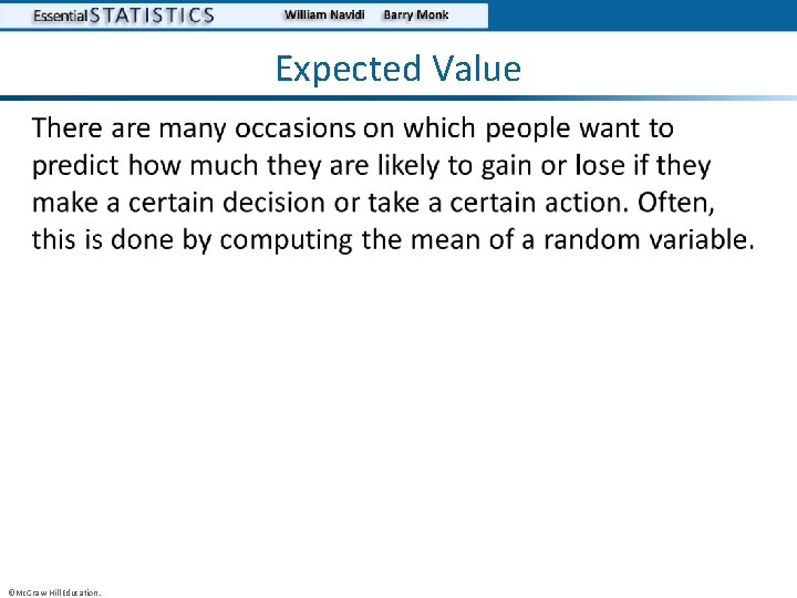 Expected Value • ©Mc. Graw-Hill Education. 