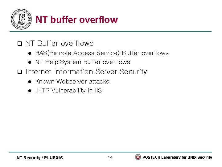 NT buffer overflow q NT Buffer overflows RAS(Remote Access Service) Buffer overflows l NT