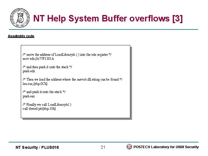 NT Help System Buffer overflows [3] Asselmbly code /* move the address of Load.