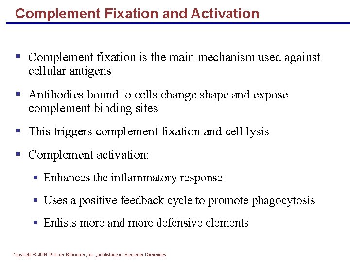 Complement Fixation and Activation § Complement fixation is the main mechanism used against cellular