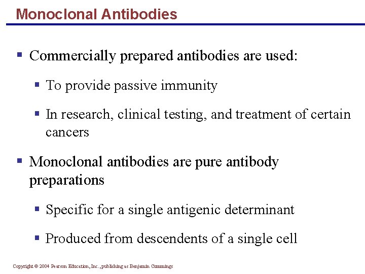 Monoclonal Antibodies § Commercially prepared antibodies are used: § To provide passive immunity §