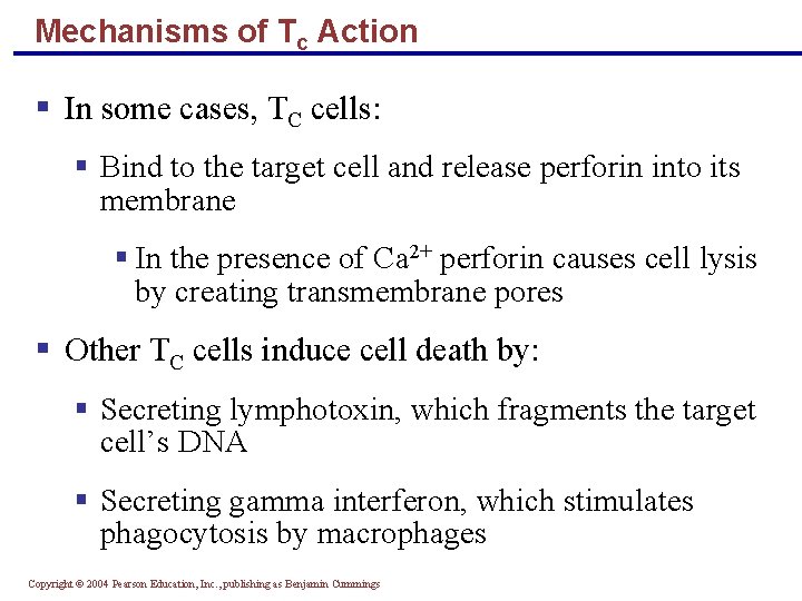 Mechanisms of Tc Action § In some cases, TC cells: § Bind to the