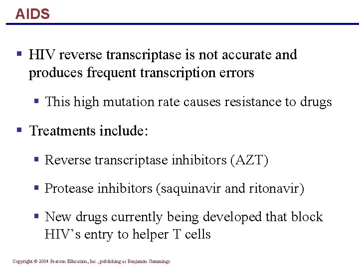 AIDS § HIV reverse transcriptase is not accurate and produces frequent transcription errors §