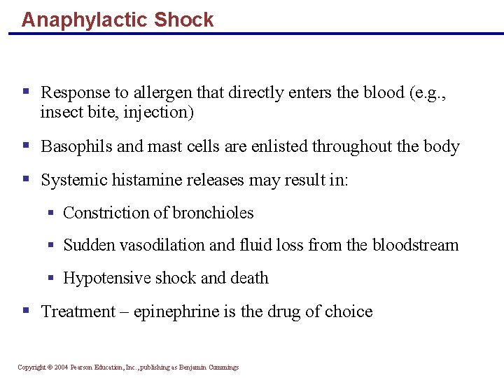 Anaphylactic Shock § Response to allergen that directly enters the blood (e. g. ,