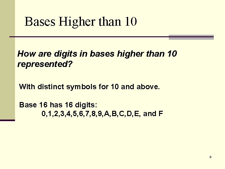 Bases Higher than 10 How are digits in bases higher than 10 represented? With