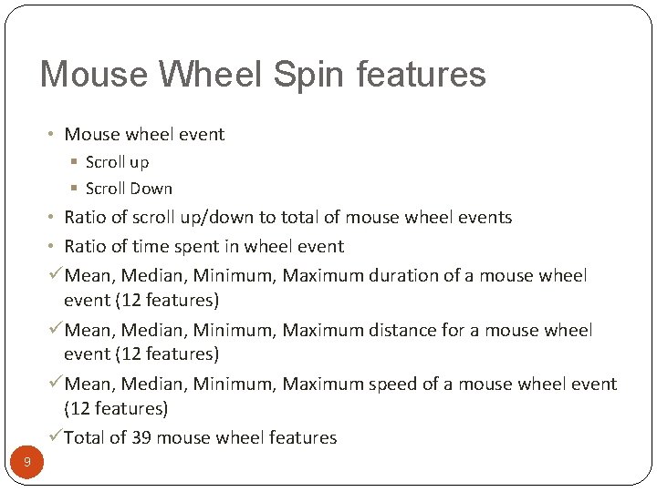 Mouse Wheel Spin features • Mouse wheel event § Scroll up § Scroll Down