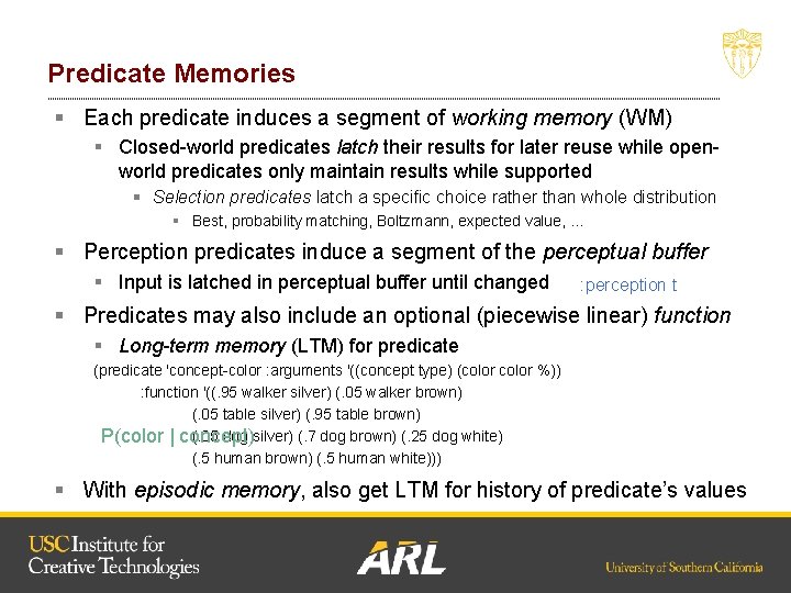 Predicate Memories § Each predicate induces a segment of working memory (WM) § Closed-world