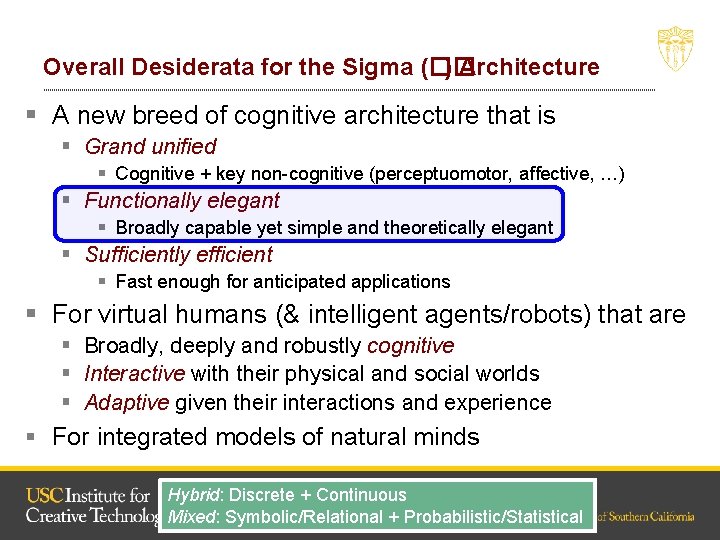 Overall Desiderata for the Sigma (�� ) Architecture § A new breed of cognitive