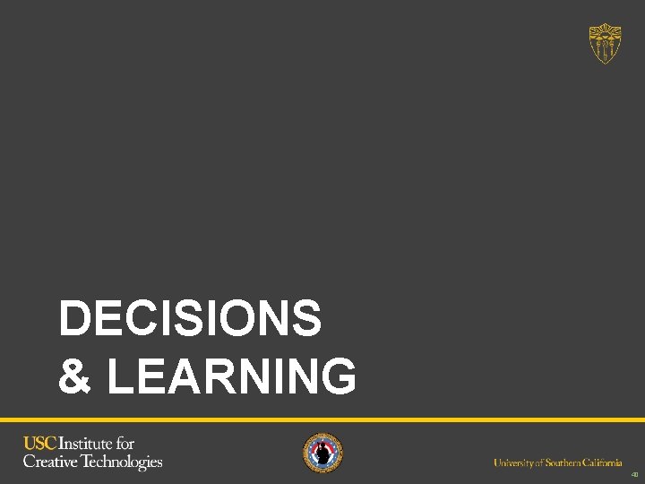 DECISIONS & LEARNING 40 