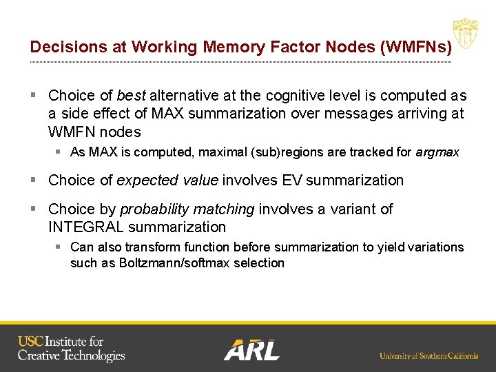 Decisions at Working Memory Factor Nodes (WMFNs) § Choice of best alternative at the
