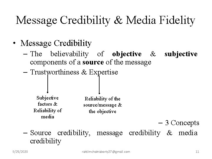 Message Credibility & Media Fidelity • Message Credibility – The believability of objective &