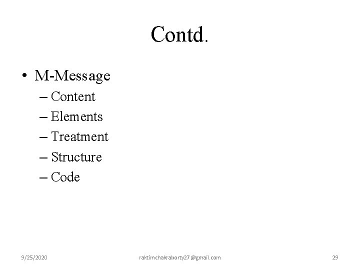Contd. • M-Message – Content – Elements – Treatment – Structure – Code 9/25/2020