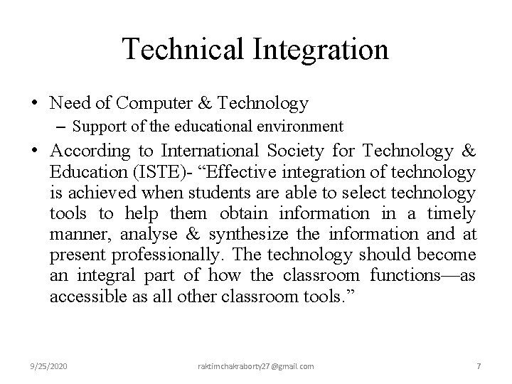 Technical Integration • Need of Computer & Technology – Support of the educational environment