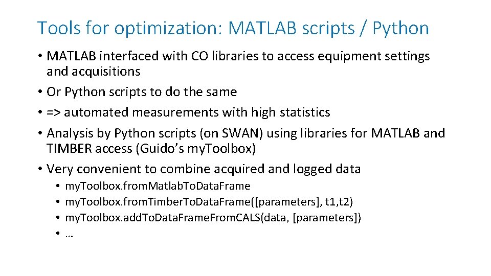 Tools for optimization: MATLAB scripts / Python • MATLAB interfaced with CO libraries to