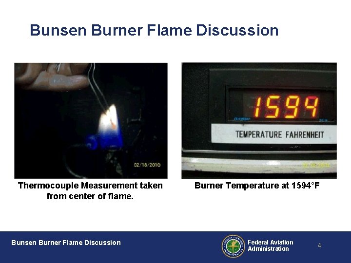 Bunsen Burner Flame Discussion Thermocouple Measurement taken from center of flame. Bunsen Burner Flame