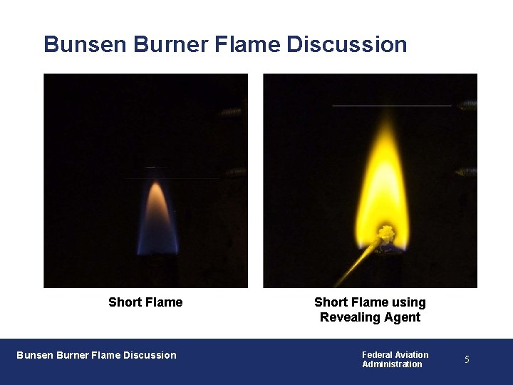Bunsen Burner Flame Discussion Short Flame using Revealing Agent Federal Aviation Administration 5 