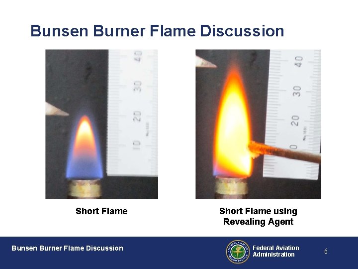 Bunsen Burner Flame Discussion Short Flame using Revealing Agent Federal Aviation Administration 6 