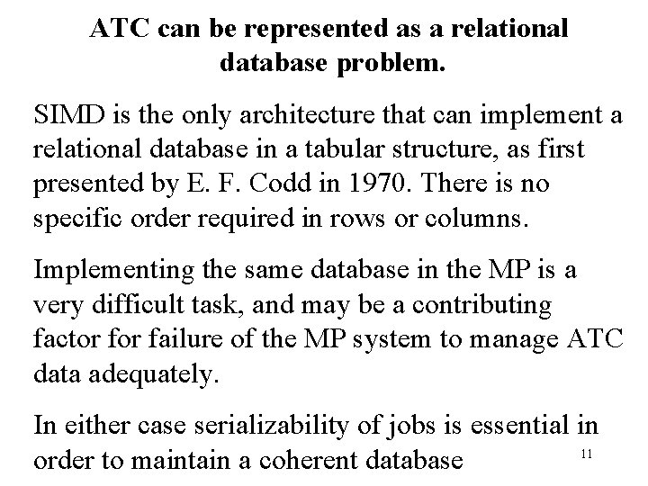 ATC can be represented as a relational database problem. SIMD is the only architecture