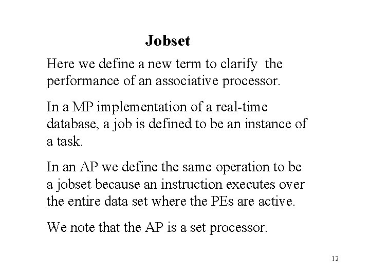 Jobset Here we define a new term to clarify the performance of an associative