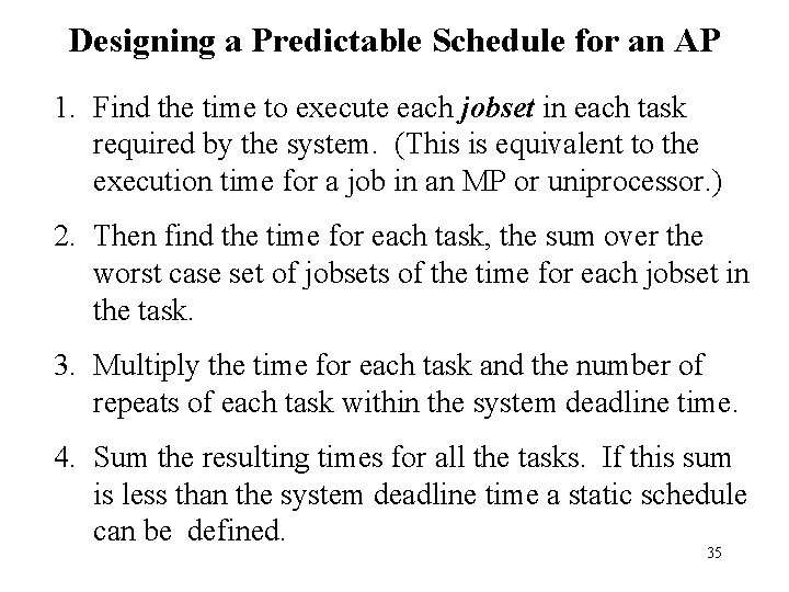 Designing a Predictable Schedule for an AP 1. Find the time to execute each