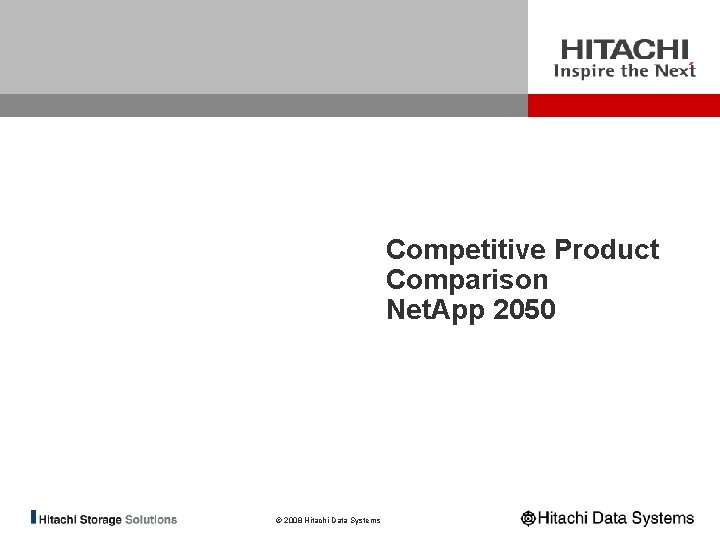 Competitive Product Comparison Net. App 2050 © 2008 Hitachi Data Systems 