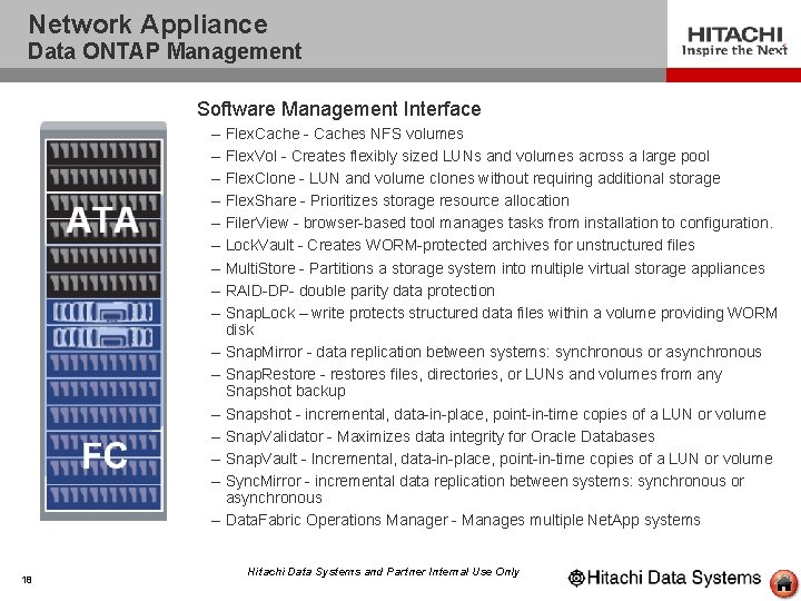 Network Appliance Data ONTAP Management Software Management Interface – – – – 18 Flex.