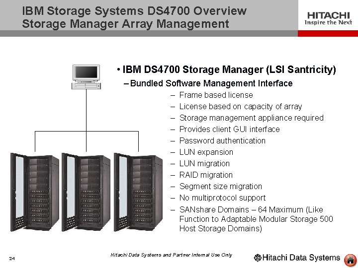 IBM Storage Systems DS 4700 Overview Storage Manager Array Management • IBM DS 4700