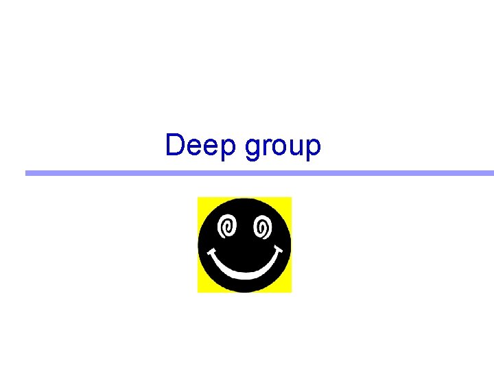 Deep group 